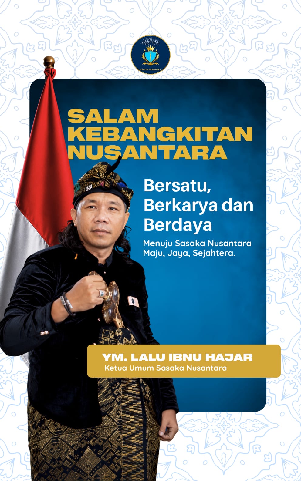 Salam Kebangkitan Nusantara!  Bersatu, Berkarya dan Berdaya!!